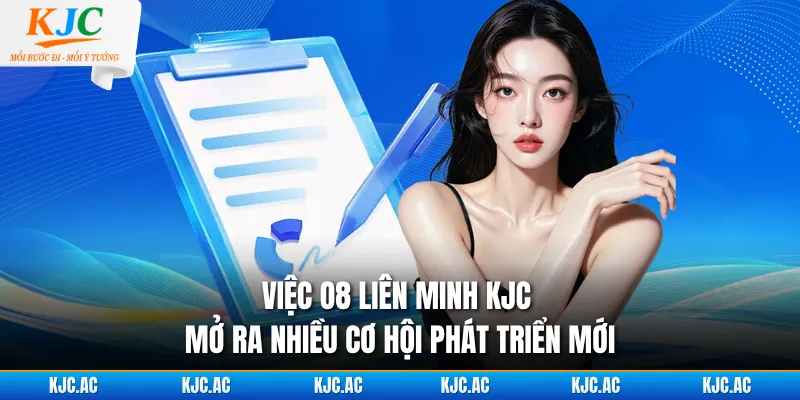 Việc O8 liên minh KJC mở ra nhiều cơ hội phát triển mới